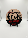 'You Should Leave' Zombie Welcome Sign – Round Wood Door Hanger