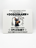 "I'm Not a Dobermann" Funny Dog Sign