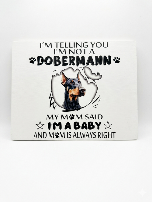 "I'm Not a Dobermann" Funny Dog Sign