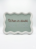 "When In Doubt, Be Nice" Framed Cross-Stitch Sign