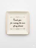 "Thank You For Raising The Man Of My Dreams" Ring Dish